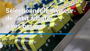 Comment sélectionner le diviseur de débit adapté à la fonction ?