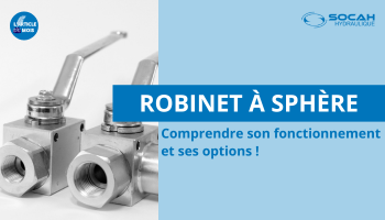 Robinet à sphère : comprendre son fonctionnement