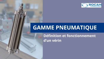 Qu’est-ce qu’un vérin pneumatique ?