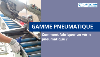 Comment fabriquer un vérin pneumatique ?