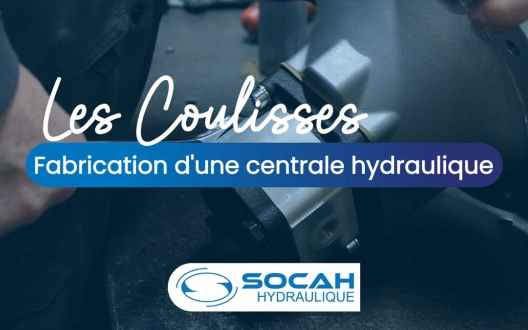 Les coulisses – Fabrication d’une centrale hydraulique